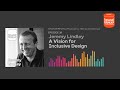 Jeremy Lindley | A Vision for Inclusive Design