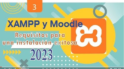 XAMPP y Moodle: Requisitos para una instalación exitosa