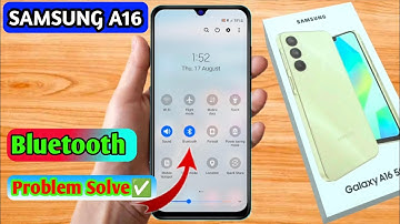 samsung a16 bluetooth problem, samsung a16 bluetooth connect problem