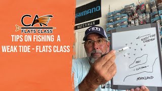 Tips On Fishing  A Weak Tide - Flats Class