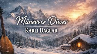 Münevver Düver - Karlı Dağlar