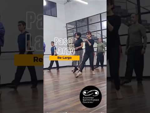 #PasoLargo. RE | Alejandra Gutty #TangoCoaching®