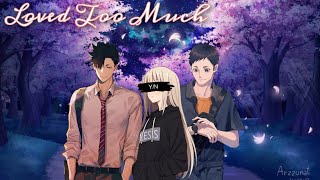 'Loved too much' || She's mine || FF Haikyuu Chat series || Episode One