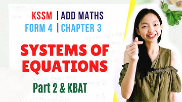 中文讲解 KSSM | Form 4 Add Maths Chapter 3 : Systems of Equations 【Part 2】