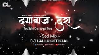Dagabaaj Tura ( Sad Mix ) Dj Lallu Official | Kishan Sen Champa Nishad