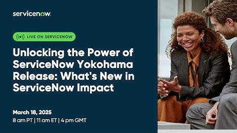 Unlocking the Power of ServiceNow Yokohama Release: What