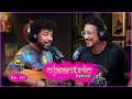 Ojaantric  assamese podcast ft arupjyoti baruah  ep117