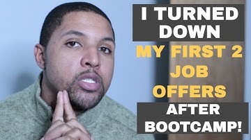 Why I Turned Down My First 2 Job Offers After Coding Bootcamp!