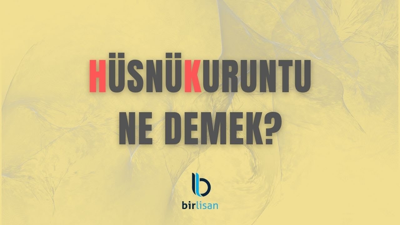 Hüsnükuruntu Ne Demek?