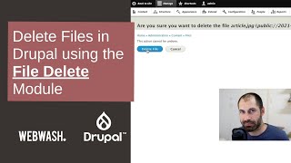 Delete Files in Drupal using the File Delete Module