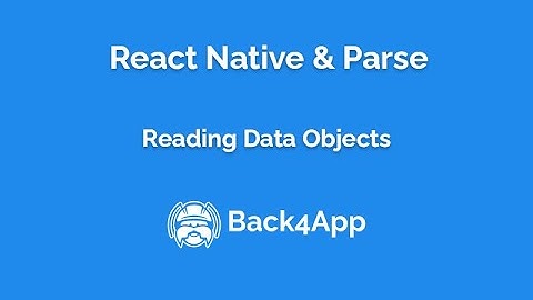 React Native Parse - Reading Data Objects