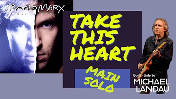 Take This Heart - Guitar Solo - by Michael Landau (song by Richard Marx) TAB Available in PDF