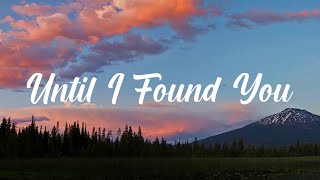 Until I Found You - Stephen Sanchez (Lirik Lagu)