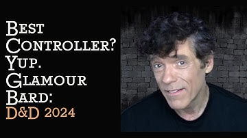 Glamour Bard: a D&D Test Drive 2024 (levels 1-10)