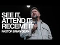 See It, Attend It, Receive It | Brian Dean | The House Modesto