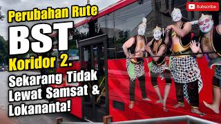BST Corridor 2 Route Change: No Longer Passing Samsat & Lokananta. Now Direct to Purwosari Station