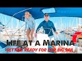 Life at a Marina Pt.1 // Getting  Ready For Our Big Sail ⛵️ Ep. 5