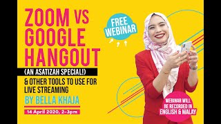Zoom VS Google Hangouts & other tools for Live streaming: Webinar by Bella Khaja (English & Malay) screenshot 1