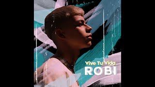 ROBI - Vive Tu Vida (Audio Oficial)