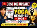 CBSE BIG UPDATE 2026 🚨 National Yoga Olympiad Registration Started | Last Date 10 June #cbse