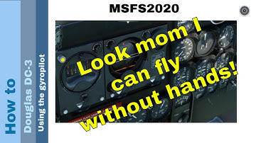 Flight Simulator 2020 - How to - Douglas DC-3 - using the gyropilot