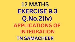 class12/Maths/Exercise 9.3/Question 2(iv)/Applications of Integration /Tamil/IyalAcademy