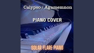 Calypso / Agamemnon (Piano Cover)