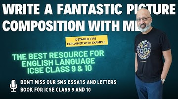 How to write a First Class Picture Composition | ICSE Class 9 & 10 English Language | Sudhir Sir
