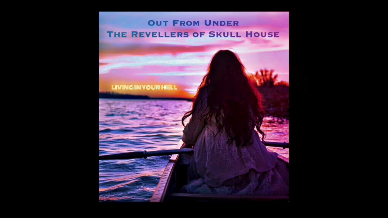 Out From Under by The Revellers of Skull House