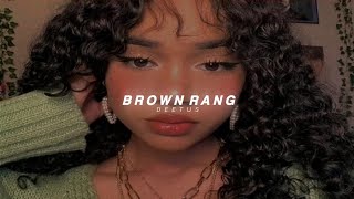 Brown Rang ( sped up )