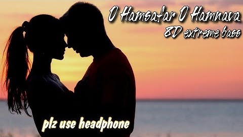 O Hamsafar full song 8D. neha kakkar & tony kakkar song o hamsafar 8D bass boosted.