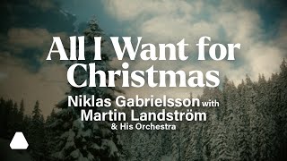 Niklas Gabrielsson, Martin Landström - All I Want for Christmas (Official Music Video) - Niklas Gabrielsson
