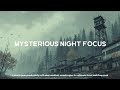 Misty Forest Deep Work Music | Dark Ambient Focus Beats for Night Productivity