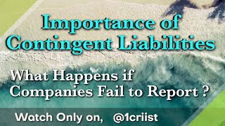 Understanding Contingent Liabilities: Types, Management, and Reporting