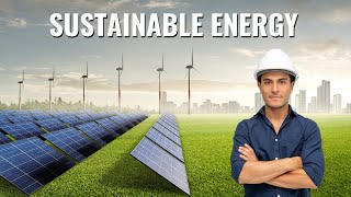 What Is Sustainable Energy?