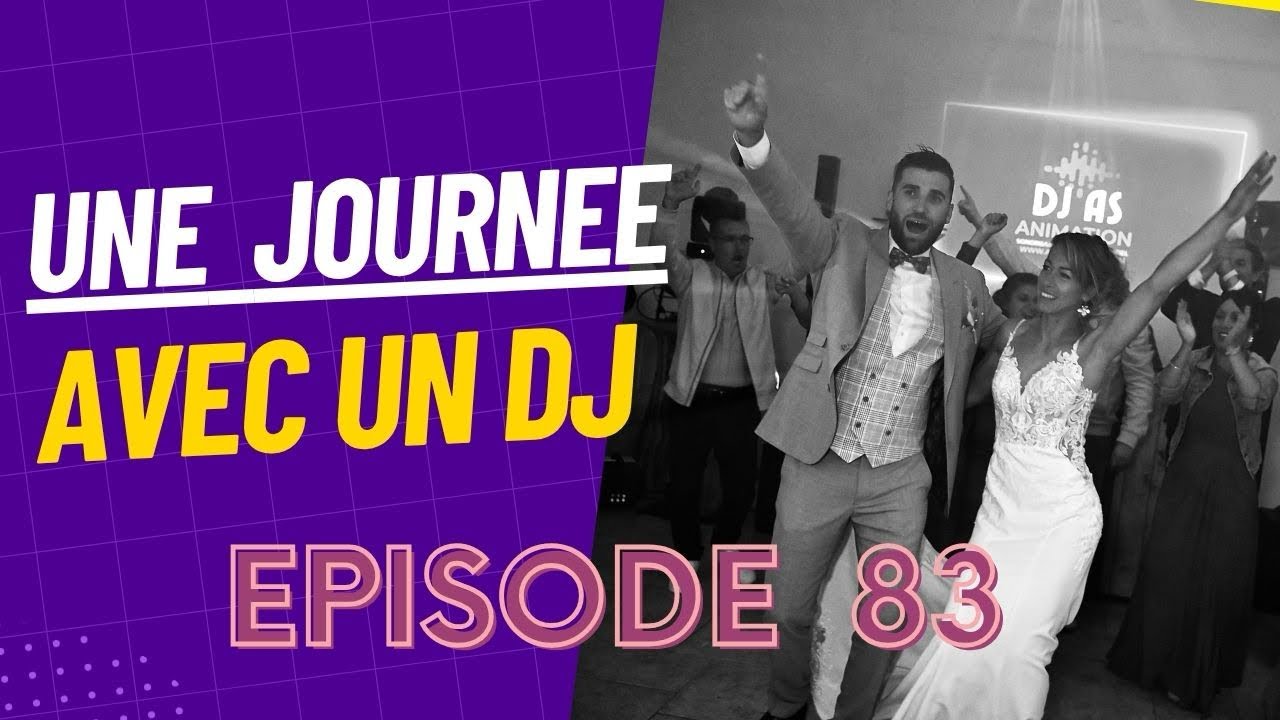 Une Journée avec un Dj ➡️Épisode 83 ✅Mariage , Forfait clés en Main