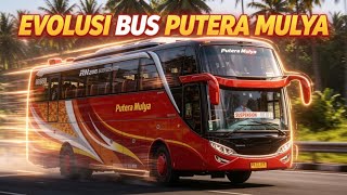 🔥 EVOLUSI BUS PUTERA MULYA | Dari Dulu Sampai Sekarang!