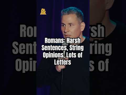Romans: Harsh Sentences, String Opinions, Lots of Letters