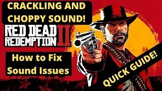 Red Dead Redemption 2 Sound Issues FIXED| Crackling And Choppy Sound|100% Working Crashing