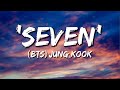 Jung kook seven lyrics  bts jung kook new song