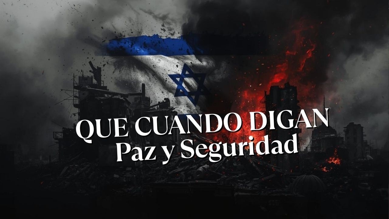 Que Cuando digan Paz y Seguridad