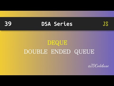 Deque (Double Ended Queue) in JavaScript | DSA Explained with Example | JDCodebase