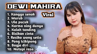 Download Lagu FULL ALBUM TERBARU 2025 DEWI MAHIRA KANGGO SENOK - MURUB - ULA PUCUK - KARMA NING DUNYA MP3