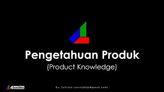 PENGETAHUAN PRODUK (PRODUCT KNOWLEDGE) #1