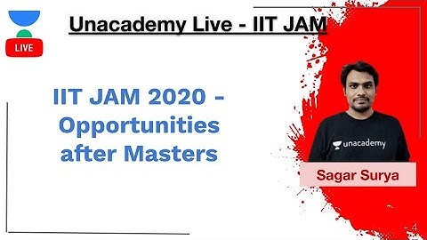IIT JAM 2020 - Opportunities after Masters | IIT JAM 2020 | Sagar Surya | Unacademy Live IIT JAM
