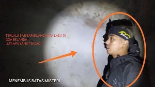 TERLALU BAR BAR BILANG KATA LADA DI GOA BELANDA!! LIAT APA YANG TERJADI