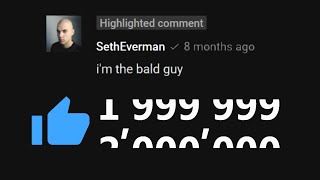 SethEverman's comment Hitting 2 Million Likes!