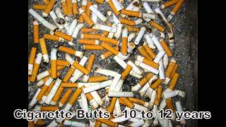 Think Before Throwing : How Long Does It Take To Decompose