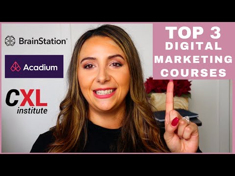 TOP 3 DIGITAL MARKETING COURSES (BrainStation, Acadium, CXL Institute)