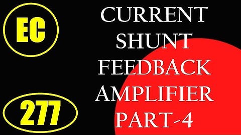 ElexCkts | Lecture-277 | Current Shunt Feedback Amplifier Part-4